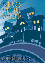Arthur's Eventful Weekend, by Mike Horwood